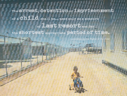 Image: A Last Resort - The Report of the National Inquiry into Children in Immigration Detention. The arrest, detention and imprisonment of a child shall be... used only as a measure of last resort and for the shortest appropriate period of time. Convention on the Rights of the Child.